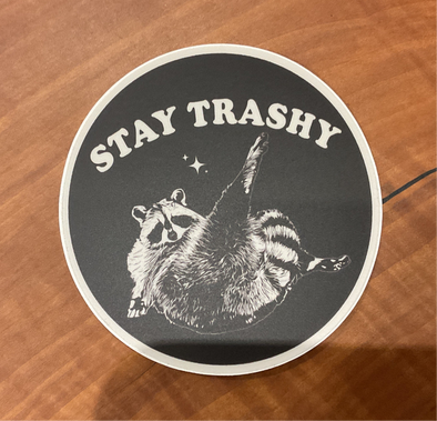 Stay Trashy Sticker - 3 in round