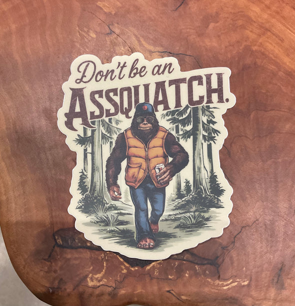 Don't be an AsSquatch Sticker - 3x3"