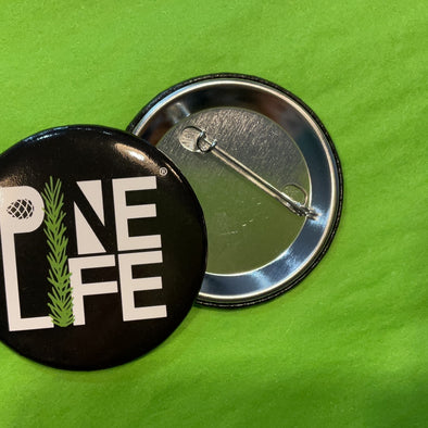 New! 2.25” Pine Life Round Button