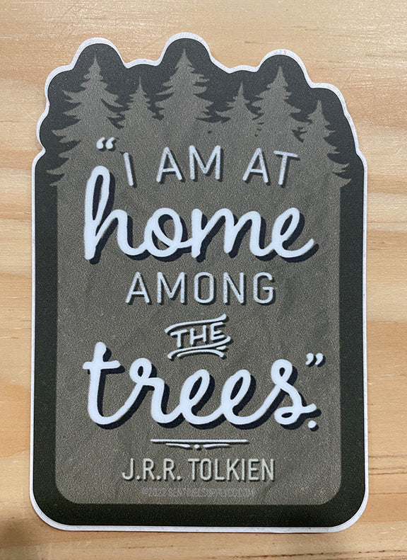 "I am at home among the trees" Sticker