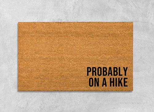 “Probably on a Hike” Doormat